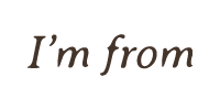 i m from